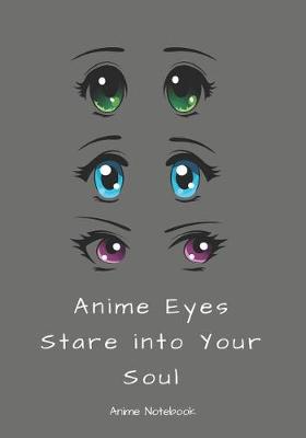 Book cover for Anime Eyes Stare Into Your Soul