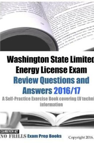 Cover of Washington State Limited Energy License Exam Review Questions and Answers 2016/17 Edition