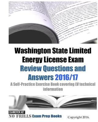 Book cover for Washington State Limited Energy License Exam Review Questions and Answers 2016/17 Edition