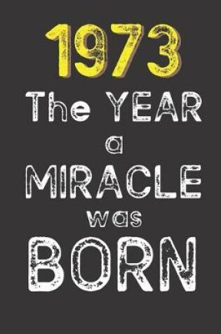 Cover of 1973 The Year a Miracle was Born