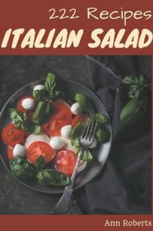Cover of 222 Italian Salad Recipes