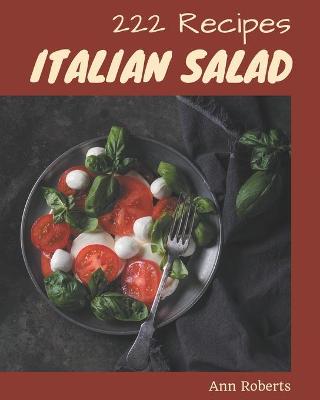 Book cover for 222 Italian Salad Recipes