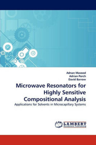 Cover of Microwave Resonators for Highly Sensitive Compositional Analysis