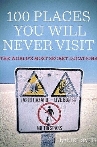 Cover of 100 Places You Will Never Visit