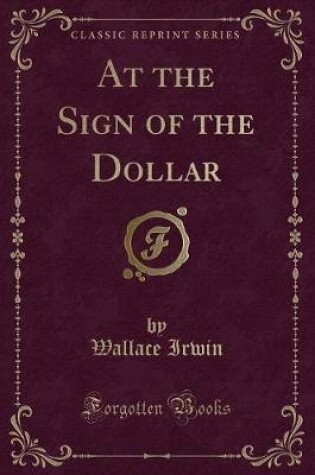 Cover of At the Sign of the Dollar (Classic Reprint)