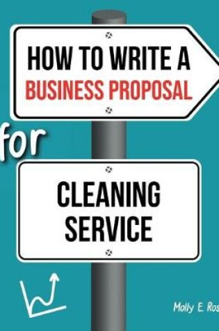 Cover of How To Write A Business Proposal For Cleaning Service