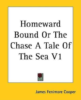 Book cover for Homeward Bound or the Chase a Tale of the Sea V1