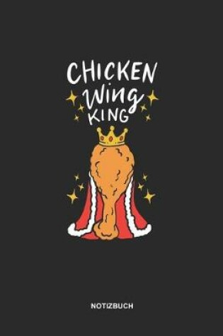 Cover of Notizbuch Chicken Wing King Blanko