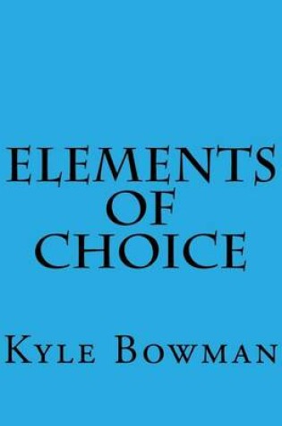 Cover of Elements of Choice