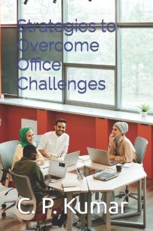 Cover of Strategies to Overcome Office Challenges