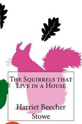 Cover of The Squirrels that Live in a House
