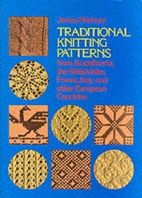 Book cover for Traditional Knitting Patterns from Scandinavia, the British Isles, France, Italy and Other European Countries