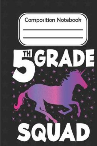 Cover of 5th grade Squad - Composition Notebook