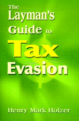 Book cover for The Layman's Guide to Tax Evasion