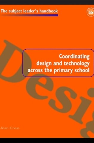 Cover of Coordinating Design and Technology Across the Primary School