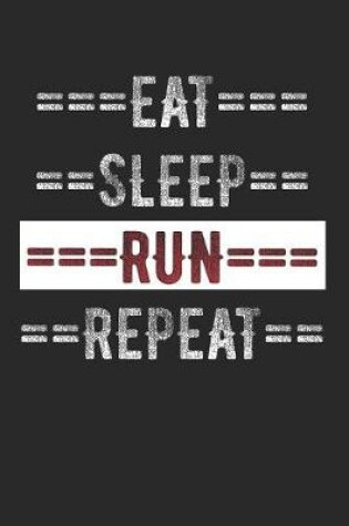 Cover of Runners Journal - Eat Sleep Run Repeat