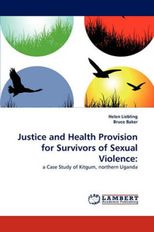 Cover of Justice and Health Provision for Survivors of Sexual Violence