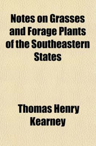 Cover of Notes on Grasses and Forage Plants of the Southeastern States (1-7)