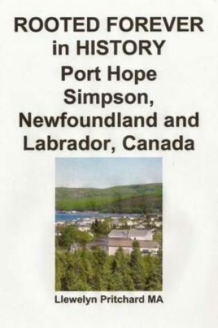 Cover of Rooted Forever in History Port Hope Simpson, Newfoundland and Labrador, Canada