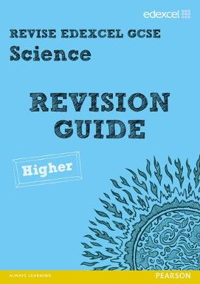 Book cover for Revise Edexcel: Edexcel GCSE Science Revision Guide - Higher