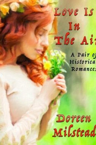 Cover of Love Is In the Air: A Pair of Historical Romances