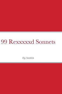 Book cover for 99 Rexxxxxd Sonnets