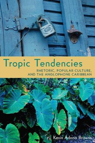 Cover of Tropic Tendencies