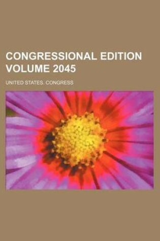 Cover of Congressional Edition Volume 2045