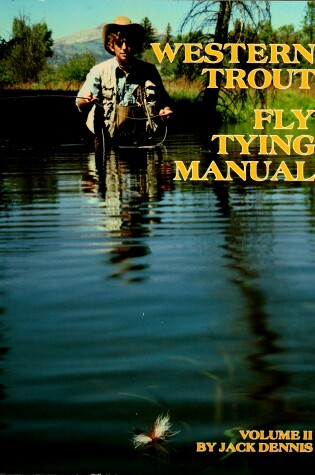 Cover of Jack Dennis' Western Trout Tying Manual