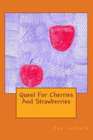 Cover of Quest For Cherries And Strawberries