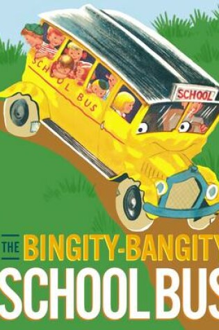 Cover of The Bingity-Bangity School Bus