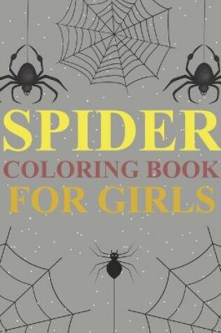 Cover of Spider Coloring Book For Girls
