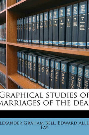 Cover of Graphical Studies of Marriages of the Deaf