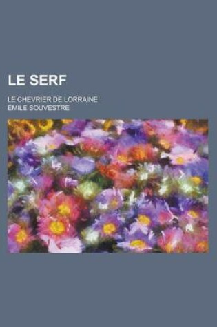 Cover of Le Serf; Le Chevrier de Lorraine