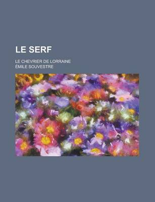 Book cover for Le Serf; Le Chevrier de Lorraine