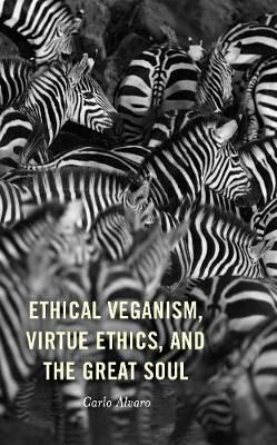 Book cover for Ethical Veganism, Virtue Ethics, and the Great Soul
