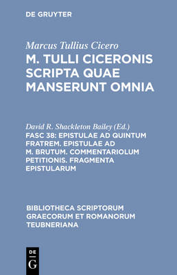 Book cover for Epistulae Ad Quintum Fratrem. Epistulae Ad M. Brutum. Commentariolum Petitionis. Fragmenta Epistularum