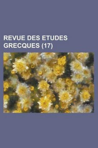 Cover of Revue Des Etudes Grecques (17 )