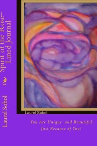 Cover of Spirit of the Rose Lined Journal
