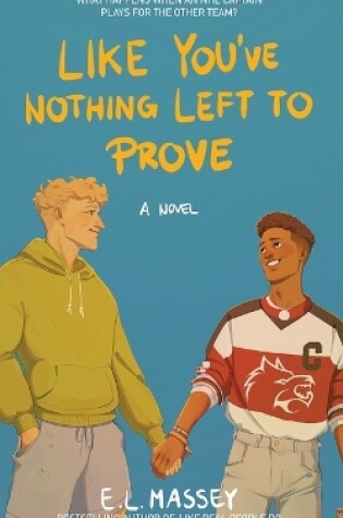 Cover of Like You've Nothing Left to Prove