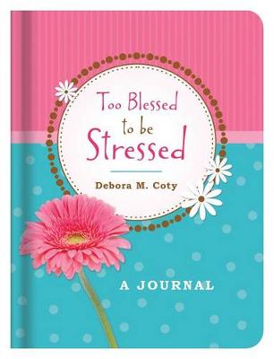 Book cover for Too Blessed to Be Stressed Journal