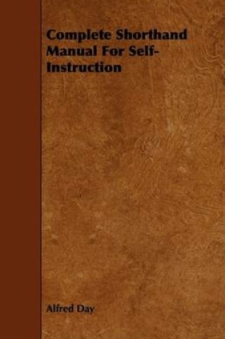 Cover of Complete Shorthand Manual For Self-Instruction