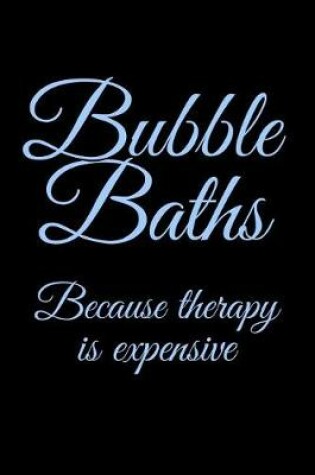 Cover of Bubble Baths Because Therapy Is Expensive