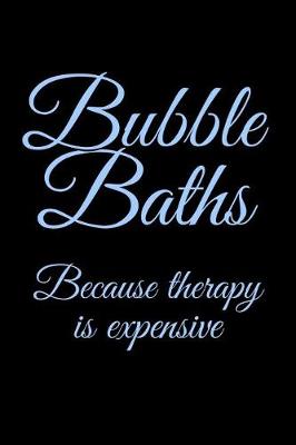 Book cover for Bubble Baths Because Therapy Is Expensive