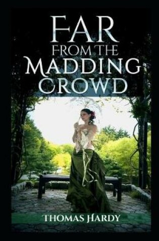 Cover of Far from the Madding Crowd-Thomas Hardy Original Edition(Annotated)