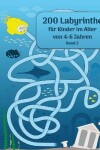 Book cover for 200 Labyrinthe fur Kinder im Alter von 4-6 Jahren Band 2