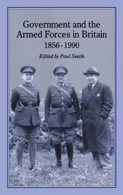 Book cover for Government and Armed Forces in Britain, 1856-1990