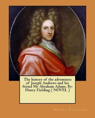Book cover for The history of the adventures of Joseph Andrews and his friend Mr Abraham Adams. By