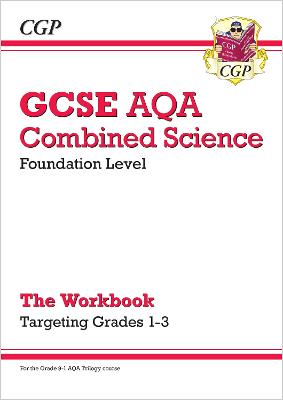 Book cover for GCSE Combined Science AQA - Foundation: Grade 1-3 Targeted Workbook