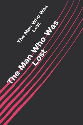 Cover of The Man Who Was Lost